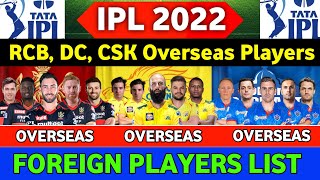 TATA IPL 2022 :- DC, RCB, CSK Overseas Players List | All Teams Squad IPL 2022 | Overseas Players