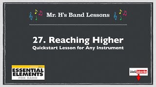 27. Reaching Higher Quickstart Tutorial: Essential Elements Book 1