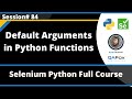 Python Functions - Default Arguments (Selenium Python - Session 84)