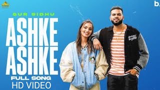 Ashke Ashke-(Official Video)- Gur Sidhu|Navi Brar|Jassa D|New Punjabi Song 2021|Latest Punjabi Song