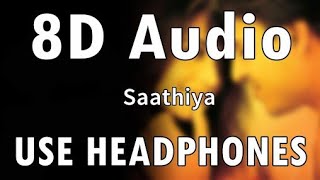 Saathiya Title song 8D Audio 8D SONG 3D SONG 3D AUDIO A R Rahman