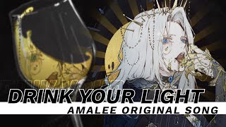 [ORIGINAL SONG] Drink Your Light | AmaLee