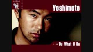 Yoshimoto - Du What U Du