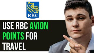 HOW TO USE RBC AVION POINTS FOR TRAVEL 2025! (FULL GUIDE)