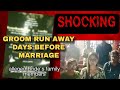 SHOCKING GROOM RUN AWAY JUST DAYS BEFORE WEDDING alleged Bride's family