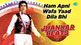 Ham Apni Wafa Yaad Dila Bhi - Jhankar Beats | Rajesh Khanna | Lata Mangeshkar | Bappi Lahiri