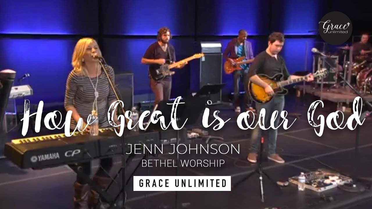 How Great Is Our God - Jenn Johnson - Bethel - YouTube