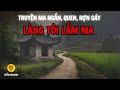 Recap | 3 tiếng nghe truyện ma ngắn làng quê hay, sợ, dễ ngủ #chuyenma #truyendemkhuya