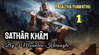 SATHAR KHAM - 1 (Pasaltha thawnthu) By - Muantea Khiangte | thawnthu thar