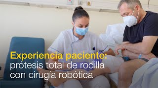 Experiencia de paciente tras prótesis total de rodilla con cirugía robótica