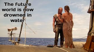 Future world that is now submerged in water | Waterworld movie explained