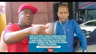 NANI ATINDAKI KEN MPIANA AFINGA BATU? DE RETOUR À KIN APRÈS USA TONY NKOKO ABIMISI BA VÉRITÉS