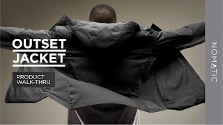 THE NOMATIC OUTSET JACKET | Product Walk Through