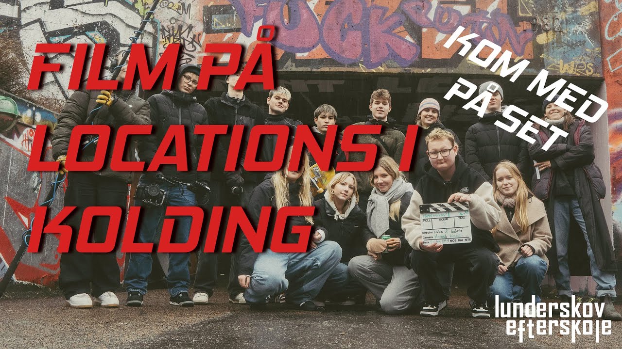 PÅ FILM LOCATION I KOLDING // Lunderskov Efterskole // Filmproduktion ...