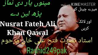 Mainu yaar di nimaz مینوں یار دی نماز پڑھ Nusrat Fateh Ali Khan Rashid249pak