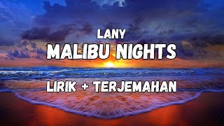 LANY - Malibu Nights (Lirik + Terjemahan Indonesia)