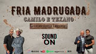 Fria Madrugada - Camilo e Texano feat Matogrosso e Mathias