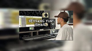 Ismail - Sevsang yur