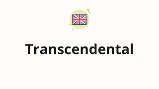 How to pronounce Transcendental