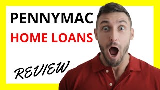 🔥 PennyMac Home Loans Review: Pros and Cons