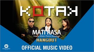 KOTAK - Mati Rasa (Official Music Video from OST Hangout)