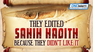 They Edited Sahih Hadith Because They Didn't Like It