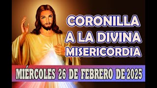 CORONILLA A LA DIVINA MISERICORDIA DE HOY MIÉRCOLES 26 DE FEBRERO DE 2025