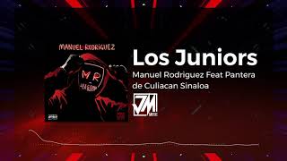 Los Juniors - Manuel Rodriguez Feat Pantera De Culican Sinaloa - [Audio Oficial] - JM Music