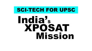 XPoSat Mission: Revolutionizing Astrophysics with X-ray Polarimetry |#UPSC CSE | #ISRO | SCI-TECH