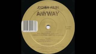 Jochen Pash - Anyway (JP's Original Version)