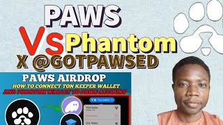 PAWS AIRDROP UPDATE DOSPLAYED ON PHANTOM YADDA ZAKU DUBA PAWS NAKU A SOLANA