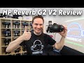 DID HP FIX THE PROBLEMS? My review of the HP Reverb G2 Version 2!