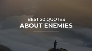 Best 20 Quotes about Enemies | Daily Quotes | Motivational Quotes | Soul Quotes