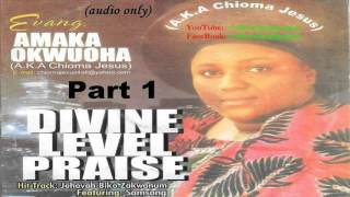 Amaka Okwuoha - Divine Level Praise Part 1  [Official Naija Gospel]