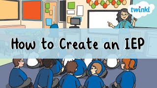 How to Create an IEP | Step-by-Step IEP Writing Guide for Teachers & SENCOs | Twinkl USA