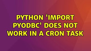 Ubuntu: Python 'Import pyodbc' does not work in a cron task