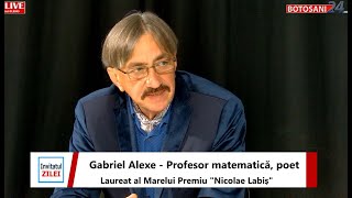 „Invitatul Zilei” la Botoșani24.ro: Poetul Gabriel Alexe. Laureat al Marelui Premiu \