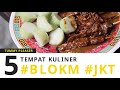 5 Kuliner Wajib Coba di Kawasan Blok M!