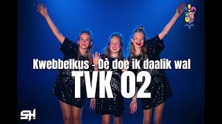 TVK 02 - Kwebbelkus - Dè doe ik daalik wal