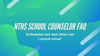 NTHS Counseling FAQ: 2021-2022 Schedules Are Out - How Can I Check Mine?