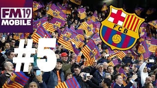 FMM19 - Barcelona Career | Part 5