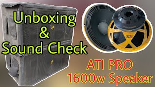 ATI PRO 1600w Speaker ZX18X1600 Unboxing \u0026 Sounds check @ kishor sound \u0026 cabinet