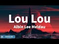 Albin Lee Meldau - Lou Lou / Music Letras