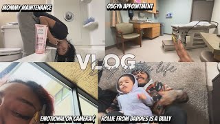 VLOG: Mommy maintenance, OBGYN appt, Rollie is a bully, I cried on cam