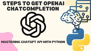 Steps to get OPENAI ChatCompletion.create function : Mastering ChatGPT API with Python