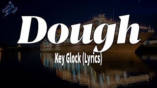 Dough - Key Glock (Lyrics)