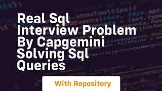 real sql interview problem by capgemini solving sql queries