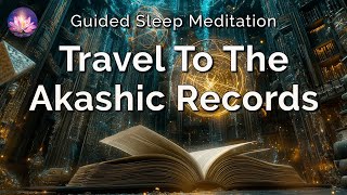 Travel To The Akashic Records✨Explore Your Soul’s Journey🙏🏼Sleep Hypnosis (432 Hz, Binaural Beats)