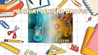 P5 Gaya Hidup Berkelanjutan Kelas7E Kelompok 25 tutorial membuat lentera dan pot dari sampah organik