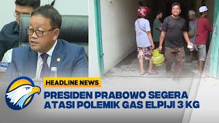 [HEADLINE NEWS, 04/02] Komisi XII DPR Apresiasi Tegasnya Presiden Prabowo Tangani Polemik Gas Melon